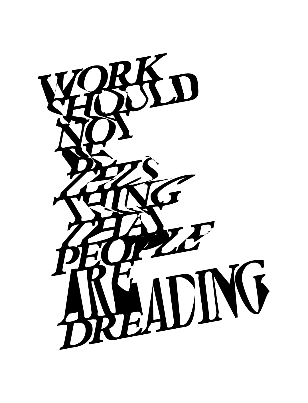 Work should not be this thing that people are dreading.